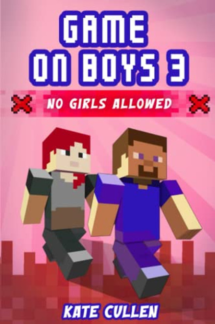 Game on Boys 3 : No Girls Allowed: No Girls Allowed