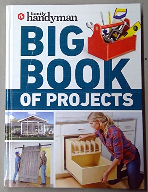 Family Handyman - Big Book of Projects