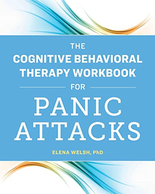 The Cognitive Behavioral Therapy Workbook for Panic Attacks