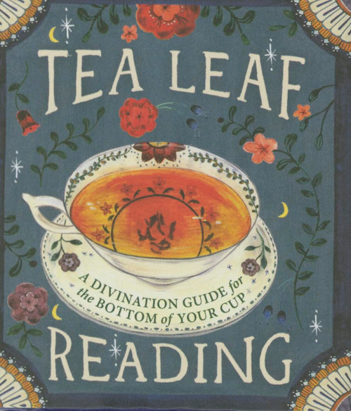 Tea Leaf Reading: A Divination Guide for the Bottom of Your Cup (RP Minis)