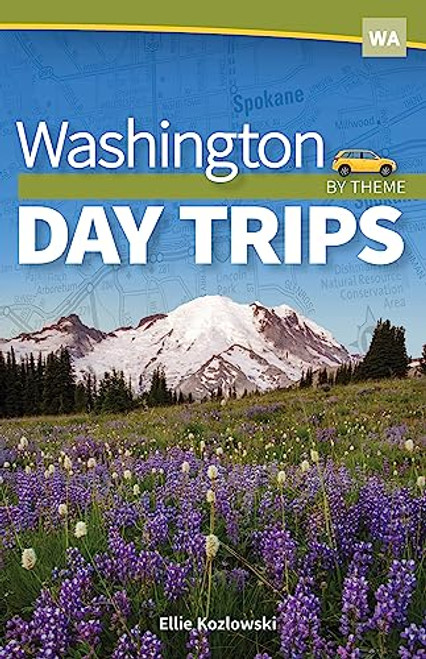 Washington Day Trips by Theme (Day Trip Series)