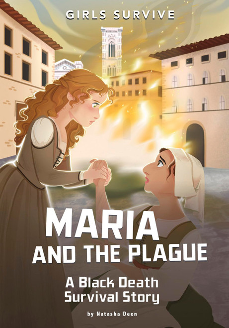Maria and the Plague: A Black Death Survival Story (Girls Survive)