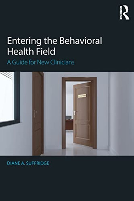 Entering the Behavioral Health Field: A Guide for New Clinicians