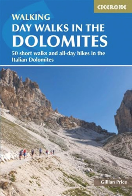 Day Walks in the Dolomites: 50 short walks and all-day hikes in the Italian Dolomites (Cicerone Guides)