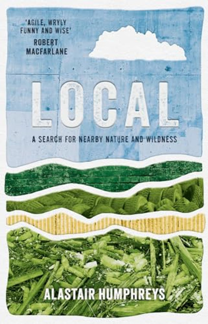 Local: A Search for Nearby Nature and Wildness