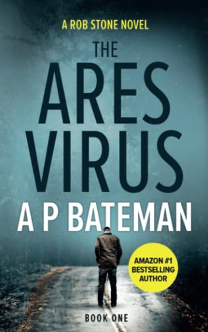 The Ares Virus: The Gripping New Thriller By (Rob Stone)