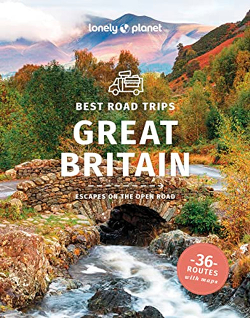 Lonely Planet Best Road Trips Great Britain 3 (Road Trips Guide)