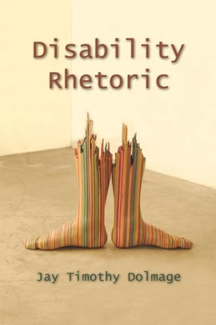 Disability Rhetoric (Critical Perspectives on Disability)