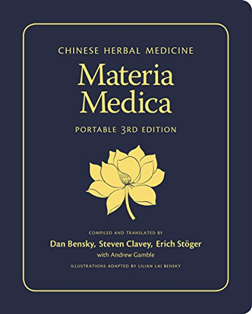 Chinese Herbal Medicine: Materia Medica (Portable 3rd Edition)