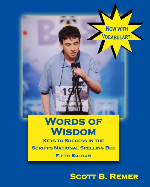 Words of Wisdom: Keys to Success in the Scripps National Spelling Bee (Fifth Edition) (The Words of Wisdom Series for Scripps National Spelling Bee Success)