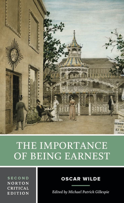 The Importance of Being Earnest: A Norton Critical Edition (Norton Critical Editions)