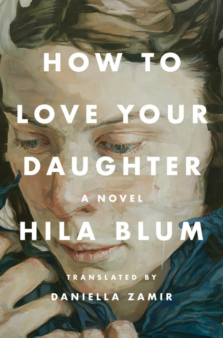 How to Love Your Daughter: A Novel