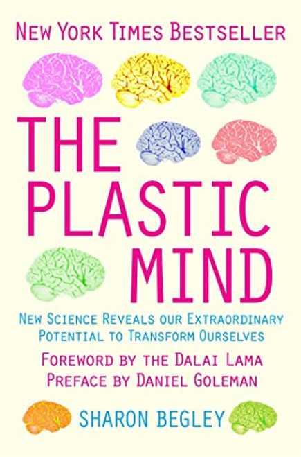 The Plastic Mind: New science reveals our extraordinary potential to transform ourselves