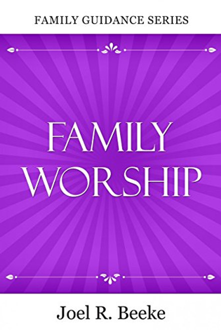 Family Worship (Family Guidance Series)