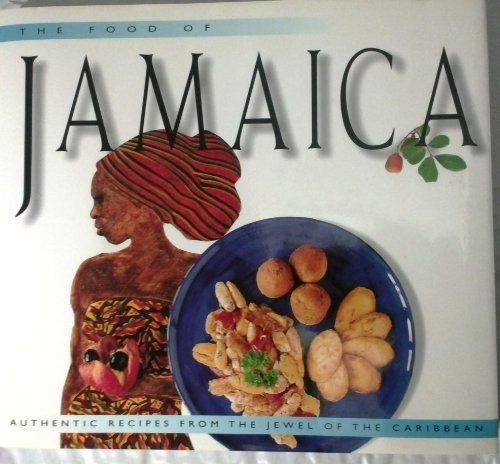 Food of Jamaica: Authentic Recipes from the Jewel of the Caribbean (Foods of the World Series)