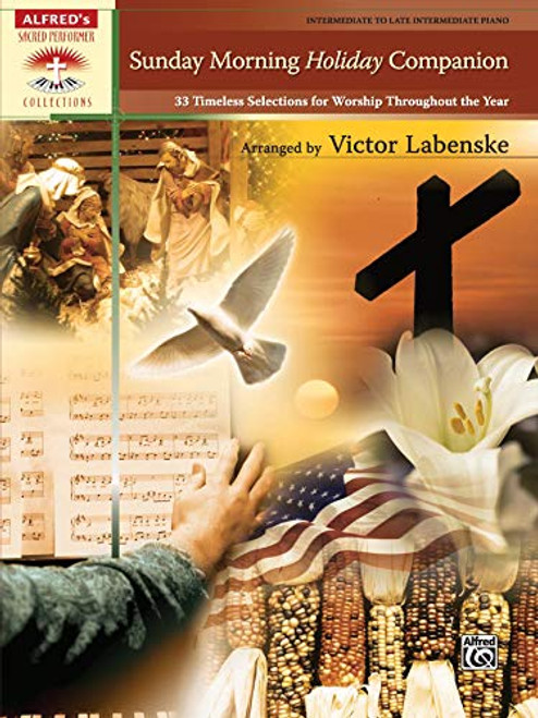 Sunday Morning Holiday Companion: 33 Timeless Selections for Worship Throughout the Year, Comb-Bound Book (Sacred Performer Collections)