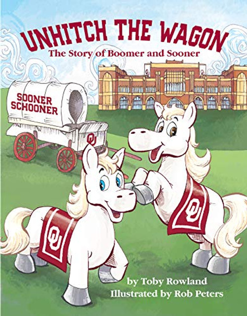 Unhitch the Wagon - The Story of Boomer and Sooner