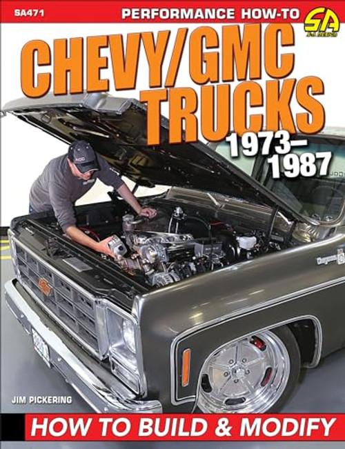 Chevy/GMC Trucks 1973-1987: How to Build & Modify