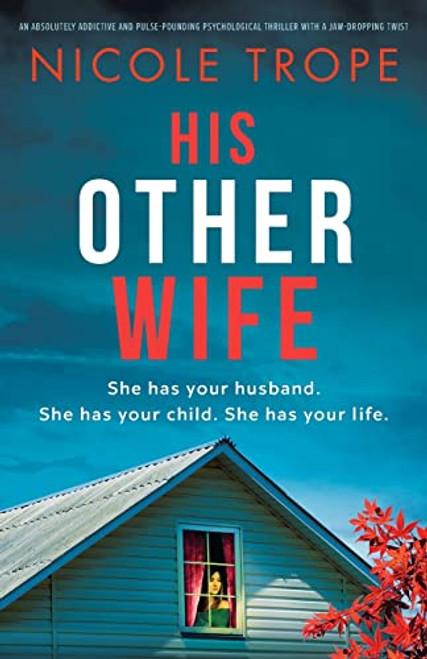 His Other Wife: An absolutely addictive and pulse-pounding psychological thriller with a jaw-dropping twist