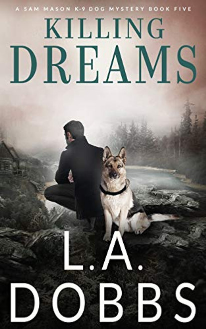 Killing Dreams (A Sam Mason K-9 Dog Mystery)