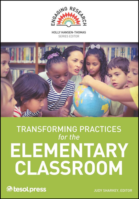 Transforming Practices for the Elementary Classroom (Engaging Research)