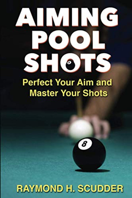 AIMING POOL SHOTS: Perfect Your Aim and Master Your Shots