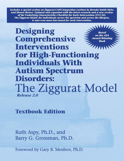 Designing Comprehensive Interventions for High-Functioning Individuals With Autism Spectrum Disorders: The Ziggurat Model-Release 2.0