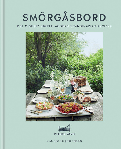 Smrgsbord: Deliciously Simple Modern Scandinavian Recipes