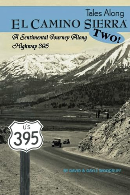 Tales Along El Camino Sierra Two!: A Sentimental Journey Along Highway 395