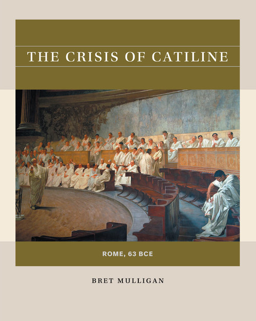 The Crisis of Catiline: Rome, 63 BCE (Reacting to the Past)