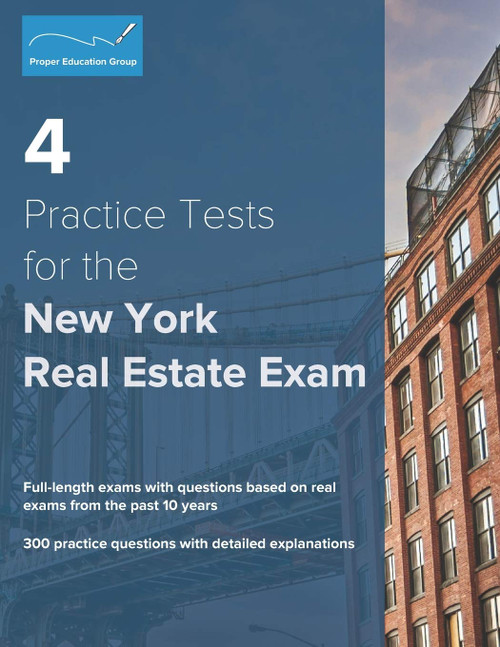 4 Practice Tests for the New York Real Estate Exam: 300 Practice Questions with Detailed Explanations