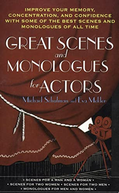 Great Scenes and Monologues for Actors: Improve Your Memory, Concentration & Confidence with Some of the Best Scenes and Monologues of All Time