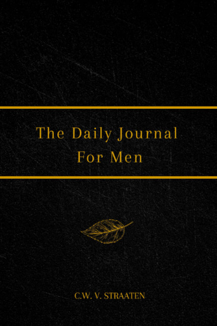 The Daily Journal For Men: 365 Questions To Deepen Self-Awareness (Journals for Men to Write in)