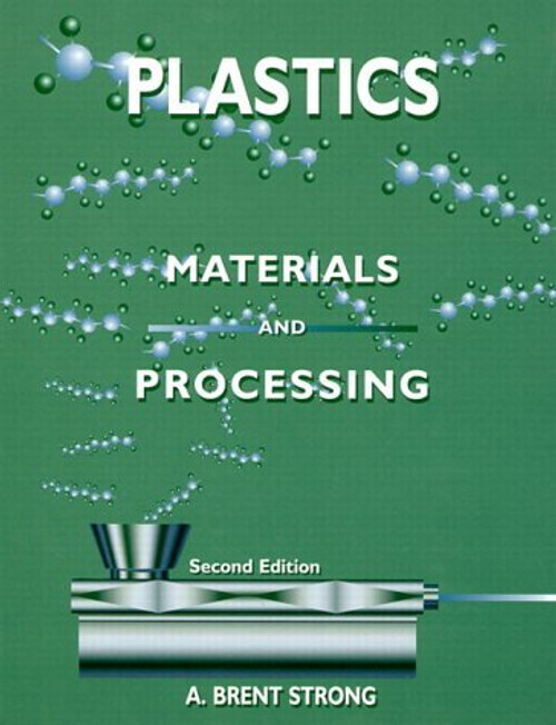 Plastics: Materials and Processing (2nd Edition)