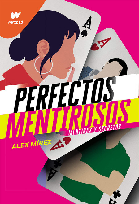Mentiras y secretos / Lies and Secrets (Wattpad. Perfectos Mentirosos) (Spanish Edition)