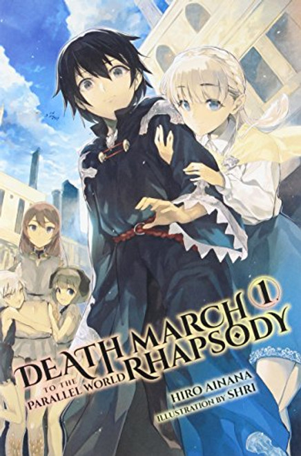 Death March to the Parallel World Rhapsody, Vol. 1 (light novel) (Death March to the Parallel World Rhapsody (light novel), 1)