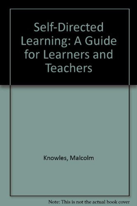 Self-directed learning: A guide for learners and teachers