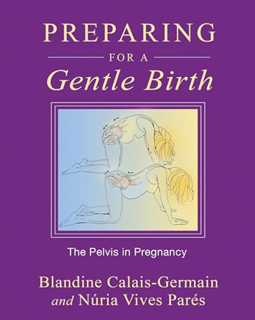 Preparing for a Gentle Birth: The Pelvis in Pregnancy