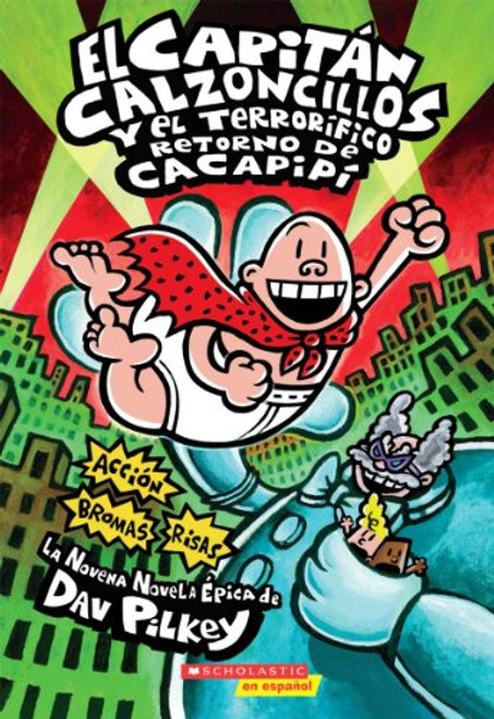 El Capitn Calzoncillos y el terrorfico retorno de Cacapip (Captain Underpants #9): (Spanish language edition of Captain Underpants and the ... Tippy Tinkletrousers) (9) (Spanish Edition)
