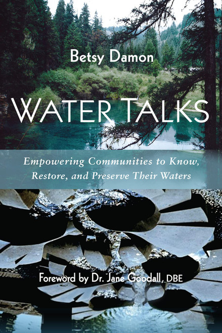Water Talks: Empowering Communities to Know, Restore, and Preserve their Waters