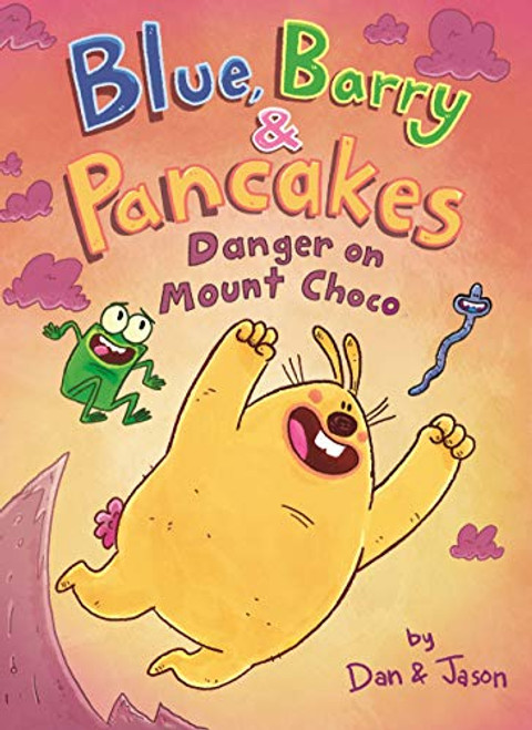 Blue, Barry & Pancakes: Danger on Mount Choco (Blue, Barry & Pancakes, 3)