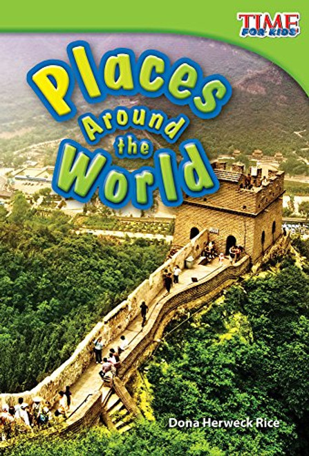 Places Around the World  Explore World Geography with this Fun Book for Kids! (TIME FOR KIDS Nonfiction Readers)