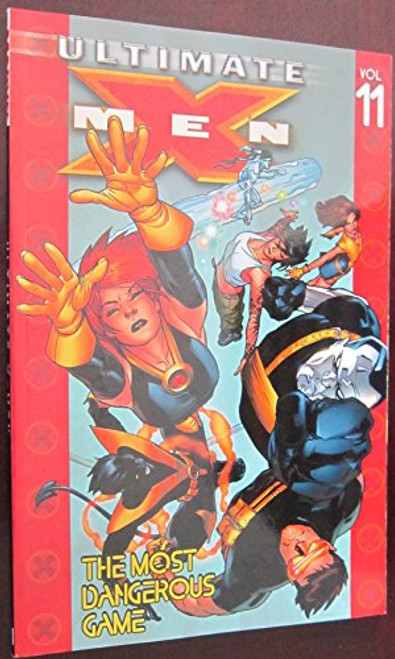 Ultimate X-Men Vol. 11: The Most Dangerous Game (Ultimate X-Men (Paperback))