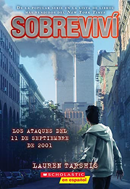Sobreviv los ataques del 11 de septiembre de 2001 (I Survived the Attacks of September 11, 2001) (Spanish Edition)