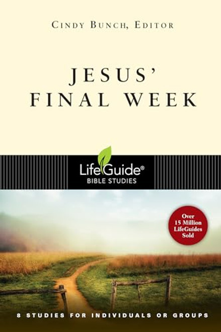 Jesus' Final Week (LifeGuide Bible Studies)