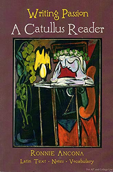 Writing Passion: A Catullus Reader