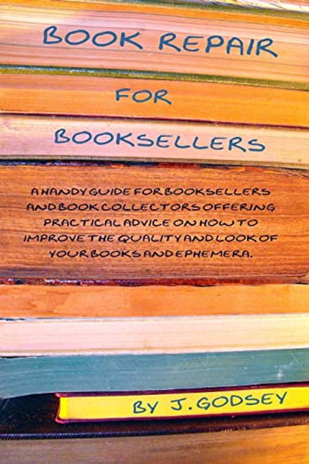 Book Repair for Booksellers: A guide for booksellers offering practical advice on book repair