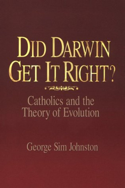 Did Darwin Get It Right?: Catholics and the Theory of Evolution