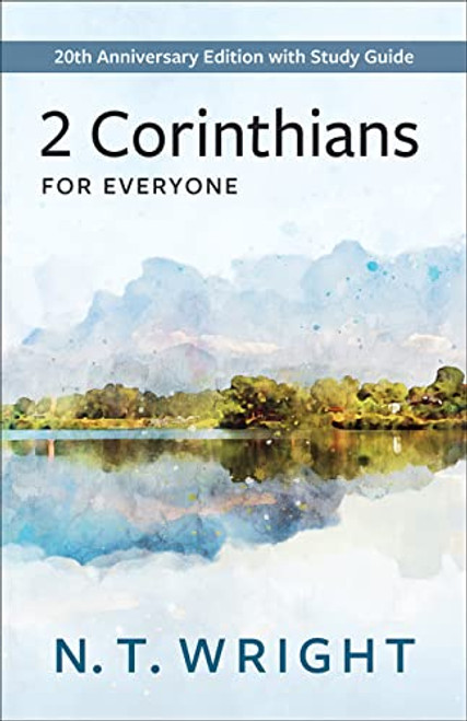 2 Corinthians for Everyone: 20th Anniversary Edition with Study Guide (The New Testament for Everyone)