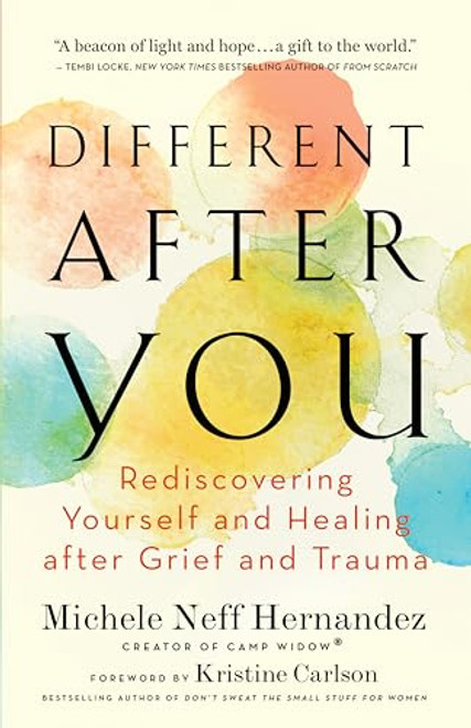 Different after You: Rediscovering Yourself and Healing after Grief and Trauma